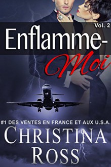 Enflamme-Moi: Volume 2 (French Edition) - Christina Ross, Swan Stone