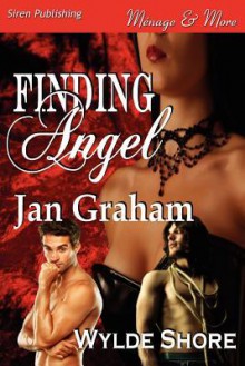 Finding Angel [Wylde Shore 1] (Siren Publishing Menage and More) - Jan Graham