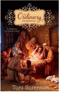 No Ordinary Shepherd - Toni Sorenson