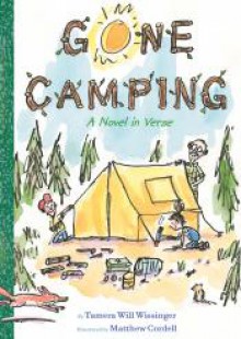 Gone Camping: A Novel in Verse - Tamera Will Wissinger, Matthew Cordell