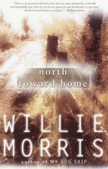 North Toward Home - Willie Morris