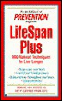 Lifespan-plus: 900 natural techniques to live long - Prevention Magazine