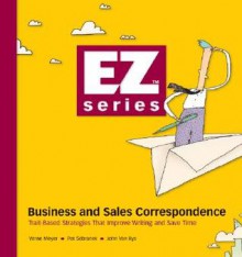 Business and Sales Correspondence: Trait-Based Strategies That Improve Writing and Save Time - Verne Meyer, John Van Rys, Pat Sebranek