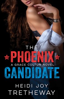 The Phoenix Candidate - Heidi Joy Tretheway