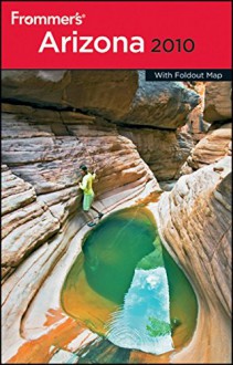 Frommer's Arizona 2010 (Frommer's Complete Guides) - Karl Samson