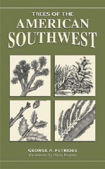 Trees of the American Southwest - George A. Petrides, Olivia Petrides