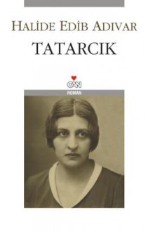 Tatarcık - Halide Edib Adıvar