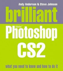 Brilliant Adobe Photoshop Cs2. Andy Anderson, Steve Johnson - Andy Anderson