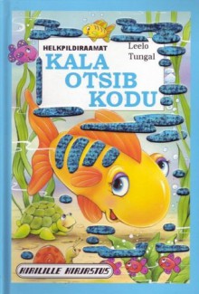 Kala otsib kodu - Leelo Tungal