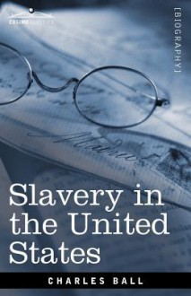 Slavery in the United States - Charles Ball