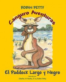 Canguro Aventuras - El Paddock Largo y Negro - Robin Petty, Charles W Hurley Jr, Angela Risner