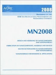 Proceedings of the Asme 2nd Multifunctional Nanocomposites & Nanomaterials: Intl Conf & Expo - American Society of Mechanical Engineers