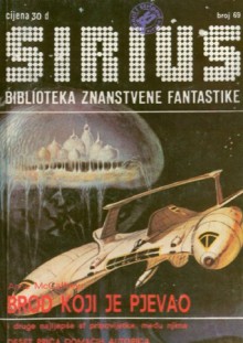 Sirius - Biblioteka znanstvene fantastike broj 69 - Borivoj Jurković, Anne McCaffrey, Biljana Mateljan, Daphne Castell, Milena Benini, Snežana Bulić-Atanasković, Vera Broz, Rajka Blašković, Marusja Špak, Veronika Santo, Maja Egzeta, Dragica Gračner, Isaac Asimov, Olga Larionova, Олга Ларионова, Miriam Allen de Ford, Vikto