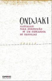 Materiais para Confecção de um Espanador de Tristezas - Ondjaki