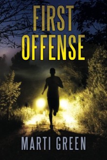 First Offense (Innocent Prisoners Project) - Marti Green