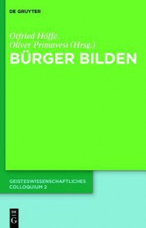 Burger Bilden: Geisteswissenschaftliches Colloquium 2 - Otfried Höffe, Oliver Primavesi