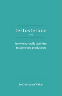 Testosterone i/o - Christopher Walker