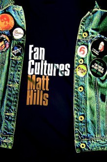 Fan Cultures - Matt Hills