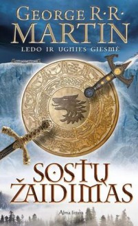 Sostų žaidimas (Ledo ir ugnies daina, #1) - George R.R. Martin, Rasa Tapinienė