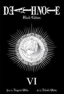 Death Note Black Edition Volume 6[DEATH NOTE V06][Paperback] - TsugumiOhba