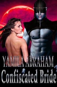 Confiscated Bride - BBW SciFi Romance - Yamila Abraham