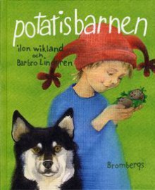 Potatisbarnen - Ilon Wikland, Barbro Lindgren