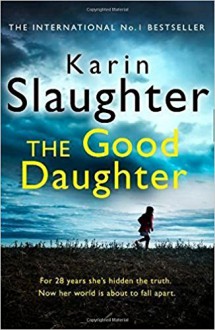 The Good Daughter - Karin Slaughter