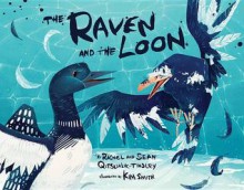 The Raven and the Loon - Rachel Qitsualik-Tinsley, Sean Qitsualik-Tinsley, Kim Smith