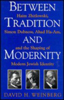 Between Tradition and Modernity - David H. Weinberg