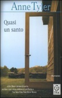 Quasi Un Santo - Anne Tyler, Massimo Bocchiola