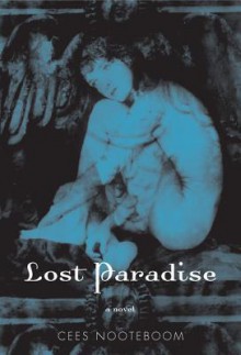 Lost Paradise - Cees Nooteboom