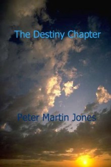 The Destiny Chapter - Peter Jones