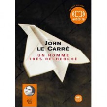 Un homme très recherché - John le Carré, Mimi Perrin, Isabelle Perrin, Didier Weill