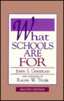 What Schools Are for - John I. Goodlad