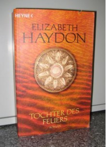 Tochter des Feuers (Die Rhapsody-Saga, #3) - Elizabeth Haydon