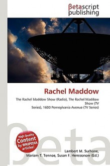 Rachel Maddow - Lambert M. Surhone, VDM Publishing, Susan F. Marseken