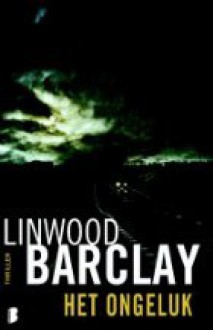 Het ongeluk - Linwood Barclay