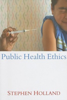 Public Health Ethics - Stephen Holland