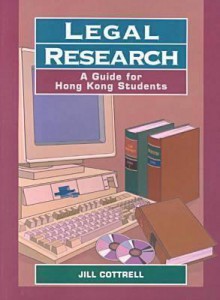 Legal Research: A Guide for Ong Kong Students - Jill Cottrell