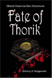 Fate of Thorik (Altered Creatures) - Anthony G. Wedgeworth