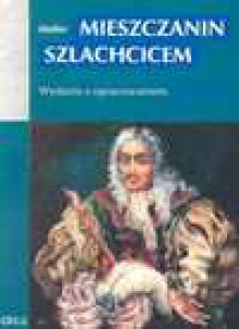 Mieszczanin szlachcicem - Molier, Żeleński (Boy) Tadeusz