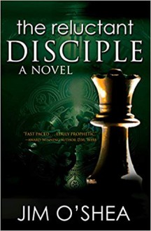 The Reluctant Disciple - Jim O'Shea