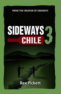 Sideways 3 Chile - Rex Pickett