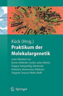 Praktikum Der Molekulargenetik - Ulrich Kück, A. Bunse, Ulrich K]ck