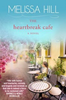 The Heartbreak Cafe - Melissa Hill