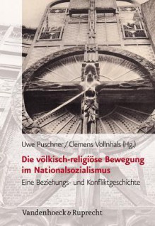 Die völkisch-religiöse Bewegung im Nationalsozialismus - Uwe Puschner