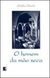 O homem da mão seca - Adélia Prado