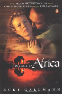 I Dreamed of Africa - Kuki Gallmann