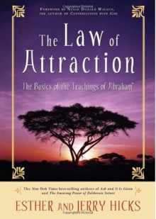 The Law of Attraction: The Basics of the Teachings of Abraham - Esther Hicks, Jerry Hicks