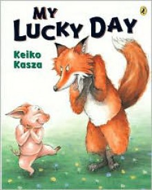 My Lucky Day - Keiko Kasza